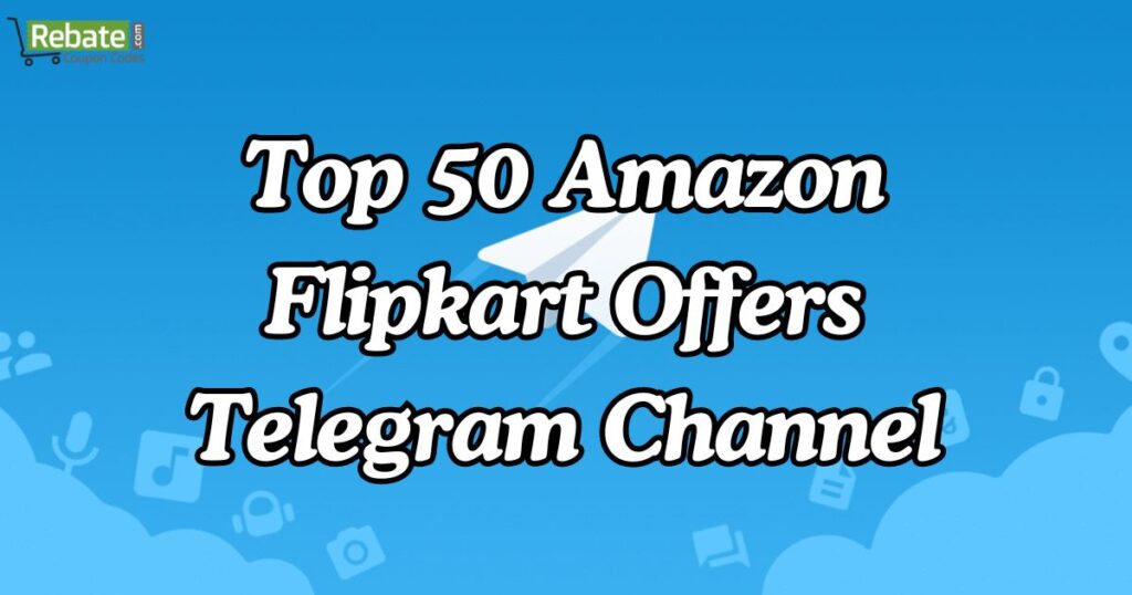 50 Amazon Flipkart Offers Telegram Channel