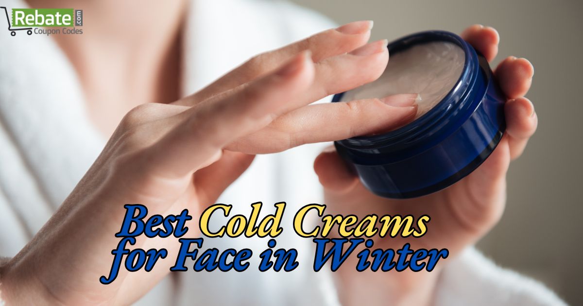 Best Cold Creams for Face in Winter