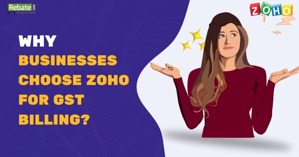 Why Businesses Choose Zoho for GST Billing